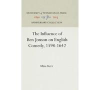 Mina Kerr The Influence of Ben Jonson on English Comedy, 1598 (Copertina rigida)