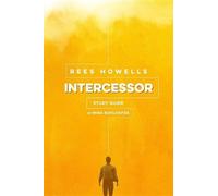 Mina Kohlhafer Rees Howells Intercessor Study Guide (Tascabile)