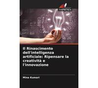 Mina Kumari Il Rinascimento dell'intelligenza artificiale (Tascabile)