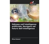 Mina Kumari Odissea nell'intelligenza artificiale (Tascabile)