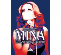 Mina. Le canzoni, la leggenda