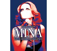 Mina. Le canzoni, la leggenda