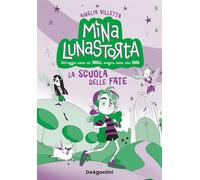 Mina Lunastorta 1 - La scuola delle fate: Vol. 1