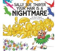 Mina M Hegaard Sally Sue Thayer Your Hair is a Nightmare (Tascabile)