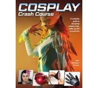 Mina Mistiqarts Petrovic Cosplay Crash Course (Tascabile)