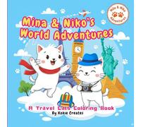 Mina & Niko’s World Adventures - A Travel Cats Coloring Book: 50 Bold and Easy Coloring Pages of Cats Around the Globe
