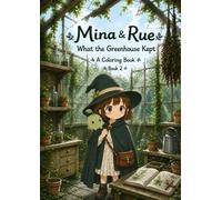 Mina & Rue: What the Greenhouse Kept: A Coloring Book