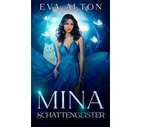 Mina - Schattengeister: Romantische Fantasy mit Hexen, Vampiren und Feen
