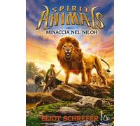 Minaccia nel Niloh. Spirit animals. I racconti della leggenda. Vol. 6