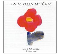 MINAFRA, LIVIO - LA DOLCEZZA DEL GRIDO - P