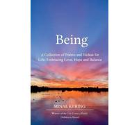 Minal Kering Being-A Collection of Poems and Haikus for Life: Embrac (Tascabile)