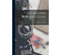 Minard Lafever The Modern Builder's Guide (Tascabile)