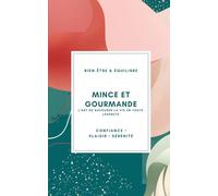 Mince et Gourmande: L'art de savourer la vie en toute liberté
