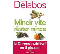 Mincir vite et rester mince: La Chrono-nutrition en 3 phases
