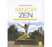 Mincir zen: Méditation, Yoga, Sophrologie, Auto-hypnose