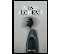 MIND ALCHEMY: Transform Your Thoughts into Gold