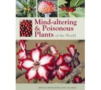 Mind-altering and poisonous plants of the world