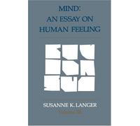 Mind: An Essay on Human Feeling: Volume 3 by Susanne K. Langer (1-Aug-1984) Paperback
