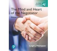 The Mind and Heart of the Negotiator [Global Edition]