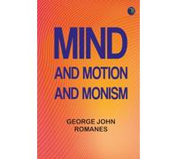 Mind and Motion and Monism