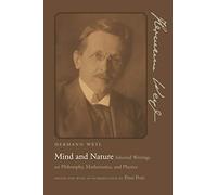 Mind and Nature - Selected Writings on Philosophy, Mathematics, and Physics