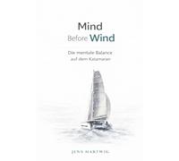 Mind Before Wind: Die mentale Balance auf dem Katamaran