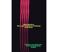 Mind Benders: 100 Logic Puzzles to Challenge Your Brain: Sharpen Your Mind with Fun and Challenging Riddles
