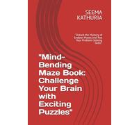 Mind-Bending Maze Book: "Unlock the Mystery of Endless Mazes and Test Your Problem-Solving Skills"