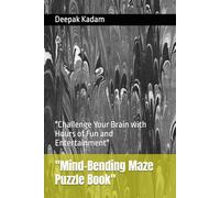"Mind-Bending Maze Puzzle Book": "Challenge Your Brain with Hours of Fun and Entertainment"