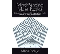 Mind-Bending Maze Puzzles: Get Lost in the Excitement of 30 Engaging Maze Puzzles - Perfect for Hours of Entertainment