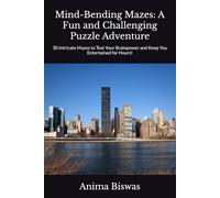Mind-Bending Mazes: A Fun and Challenging Puzzle Adventure: 30 Intricate Mazes to Test Your Brainpower and Keep You Entertained for Hours!