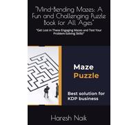 "Mind-Bending Mazes: A Fun and Challenging Puzzle Book for All Ages": "Get Lost in These Engaging Mazes and Test Your Problem-Solving Skills!"