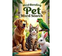 Mind-Bending Pet Word Search (Second Edition): 50 Challenging Pet Animal-Themed Puzzles for Word Search Pros plus 10 Bonus Coloring Pages!