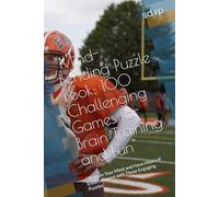 "Mind-Bending Puzzle Book: 100 Challenging Games for Brain Training and Fun": "Sharpen Your Mind and Have Hours of Entertainment with These Engaging Puzzles"