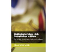 Mind Bending Puzzle Book: A Brain Teasing Challenge for All Ages: Test Your Skills with 100+ Puzzles, Riddles, and Brain Games
