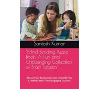 "Mind Bending Puzzle Book: A Fun and Challenging Collection of Brain Teasers": "Boost Your Brainpower and Unleash Your Creativity with These Engaging Puzzles"