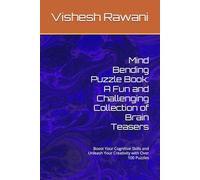 Mind Bending Puzzle Book: A Fun and Challenging Collection of Brain Teasers: Boost Your Cognitive Skills and Unleash Your Creativity with Over 100 Puzzles