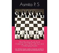 Mind-Bending Puzzle Book Challenge Your Brain with Fun and Challenging Puzzles: Over 100 Brain Teasers, Sudoku, Crosswords, and More to Stimulate Your Mind and Keep You Entertained for Hours