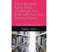 Mind-Bending Puzzle Book: Challenge Your Brain with Fun and Exciting Games: Boost Your Cognitive Skills and Have Hours of Entertainment with These Engaging Puzzles