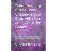 "Mind-Bending Puzzle Book: Challenge Your Brain with Fun and Interactive Games": "Boost Your Cognitive Skills and Relax with Hours of Entertaining Puzzles"