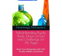 Mind-Bending Puzzle Book: Hours of Fun and Challenge for All Ages: Boost Your Brainpower with 100+ Puzzles, Riddles, and Games