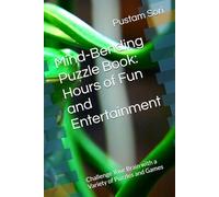 Mind-Bending Puzzle Book: Hours of Fun and Entertainment: Challenge Your Brain with a Variety of Puzzles and Games