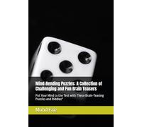 Mind-Bending Puzzles: A Collection of Challenging and Fun Brain Teasers: Put Your Mind to the Test with These Brain-Teasing Puzzles and Riddles"