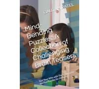 Mind-Bending Puzzles: A Collection of Challenging Brain Teasers: Test Your Wits with These Engaging and Fun Puzzles for All Ages
