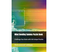 Mind Bending Sudoku Puzzle Book: Challenge Your Brain with 100 Unique Puzzles