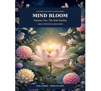 Mind Bloom Volume Two: The Soft Garden: A Gentle Affirmation Coloring Journey
