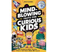 Mind-Blowing Facts for Curious Kids: 60 Unbelievable Truths That 7-10 Year Olds Will Love: 3