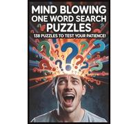 Mind Blowing One Word Search Puzzles: 138 Puzzles to Test Your Patience