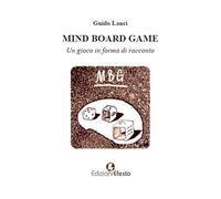 Mind board game. Un gioco in forma di racconto