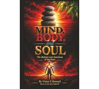 Mind. Body, And Soul: The Distinct Core Function of The Three